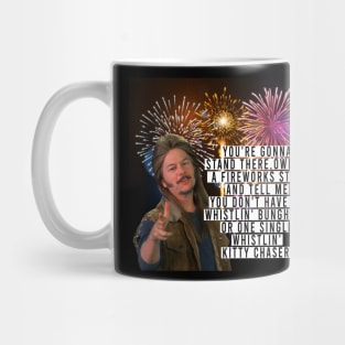 Joe Dirt funny Quote Fireworks 4th Of July Mug